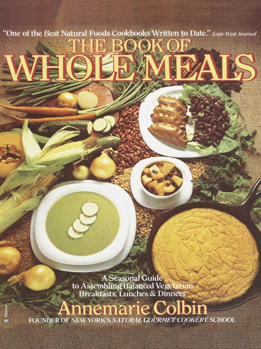 Title details for Book of Whole Meals by Annemarie Colbin - Available